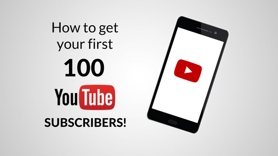 get-your-first-100-youtube-subscribers