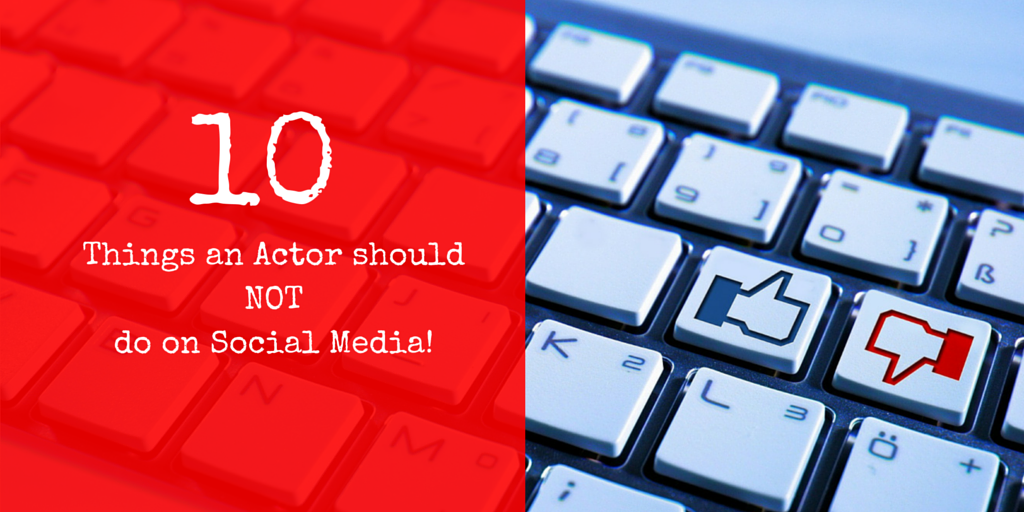 10-things-an-actor-should-never-do-on-social-media
