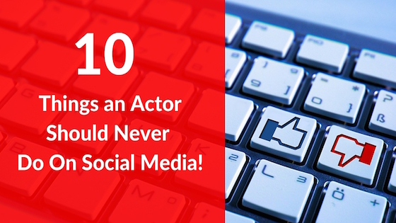 10 things an actor should never do on social media