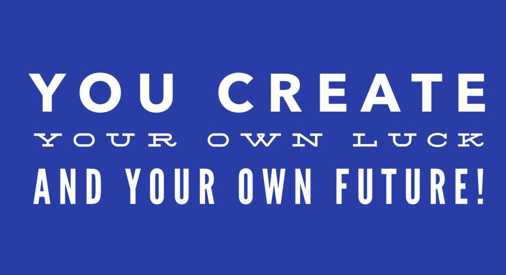 You create your own future