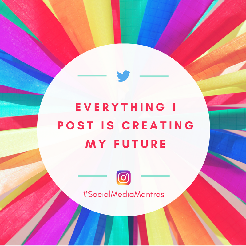 Everything I post is creating my future